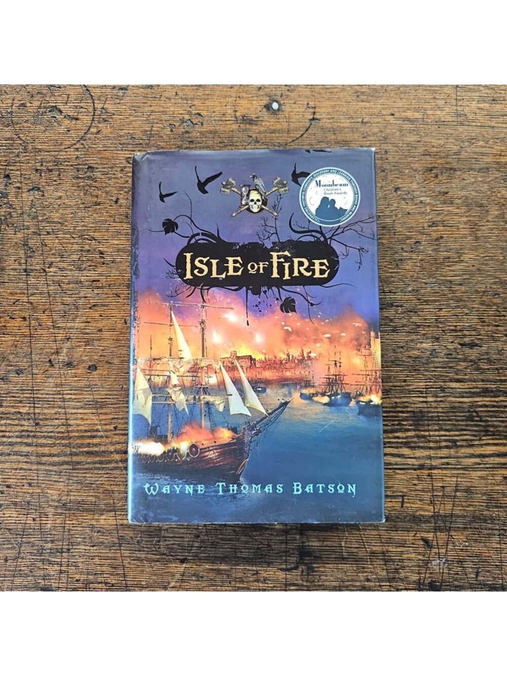 Isle of Fire Wayne Thomas Batson Hardcover Book Pirate Adventure Moonbeam Award